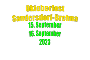 Oktoberfest Sandersdorf-Brehna 15. September 16. September 2023